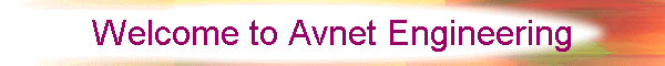 Welcome to Avnet Engineering
